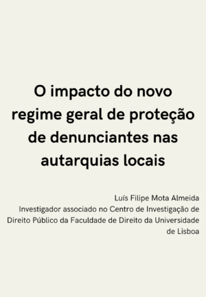 O Impacto do novo regime geral de proteção de denunciantes nas autarquias locais Formato Digital